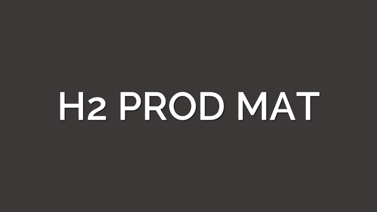 H2 PROD MAT