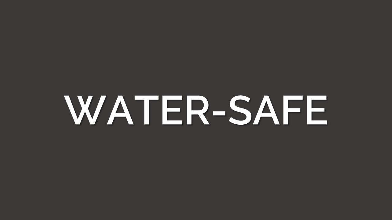 WATER-SAFE